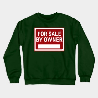 For Sale by Owner Crewneck Sweatshirt